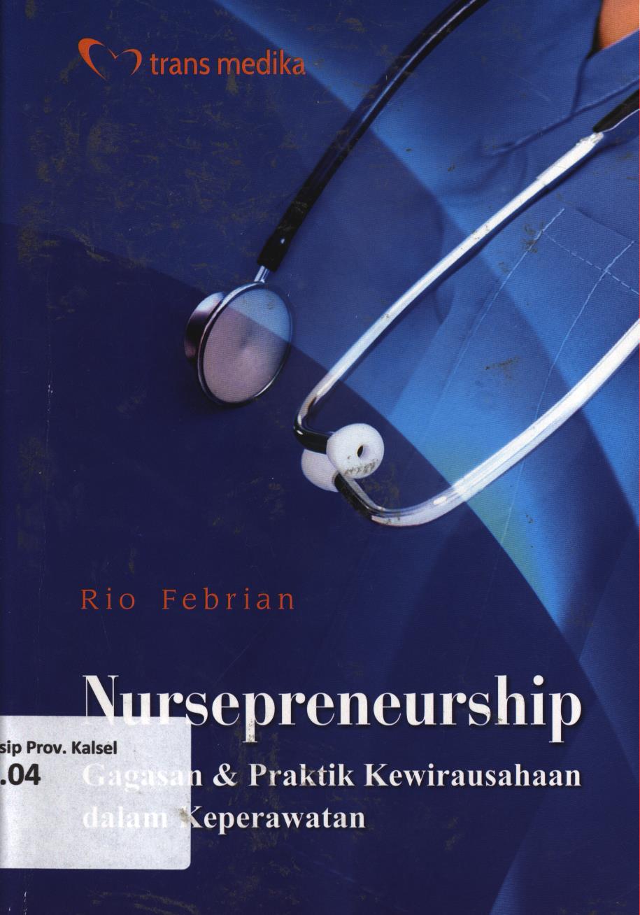 Cover Nursepreneurship :  Gagasan dan praktik kewirausahaan dalam keperawatan / Rio Febrian