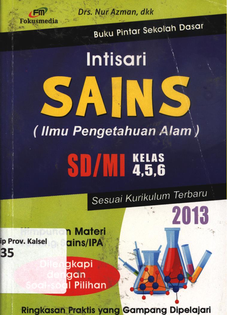 Cover Intisari sains (Ilmu Pengetahuan Alam) SD/MI kelaas 4, 5, 6 2013 sesuai kurikulum terbaru / Nur Azman...[et.al.]