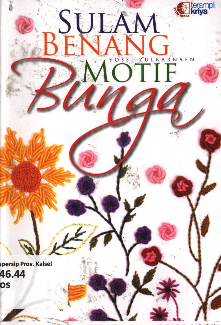 Cover Sulam benang motif bunga / Yossi Zulkarnaen ; penyunting, Yuni Herlinawati