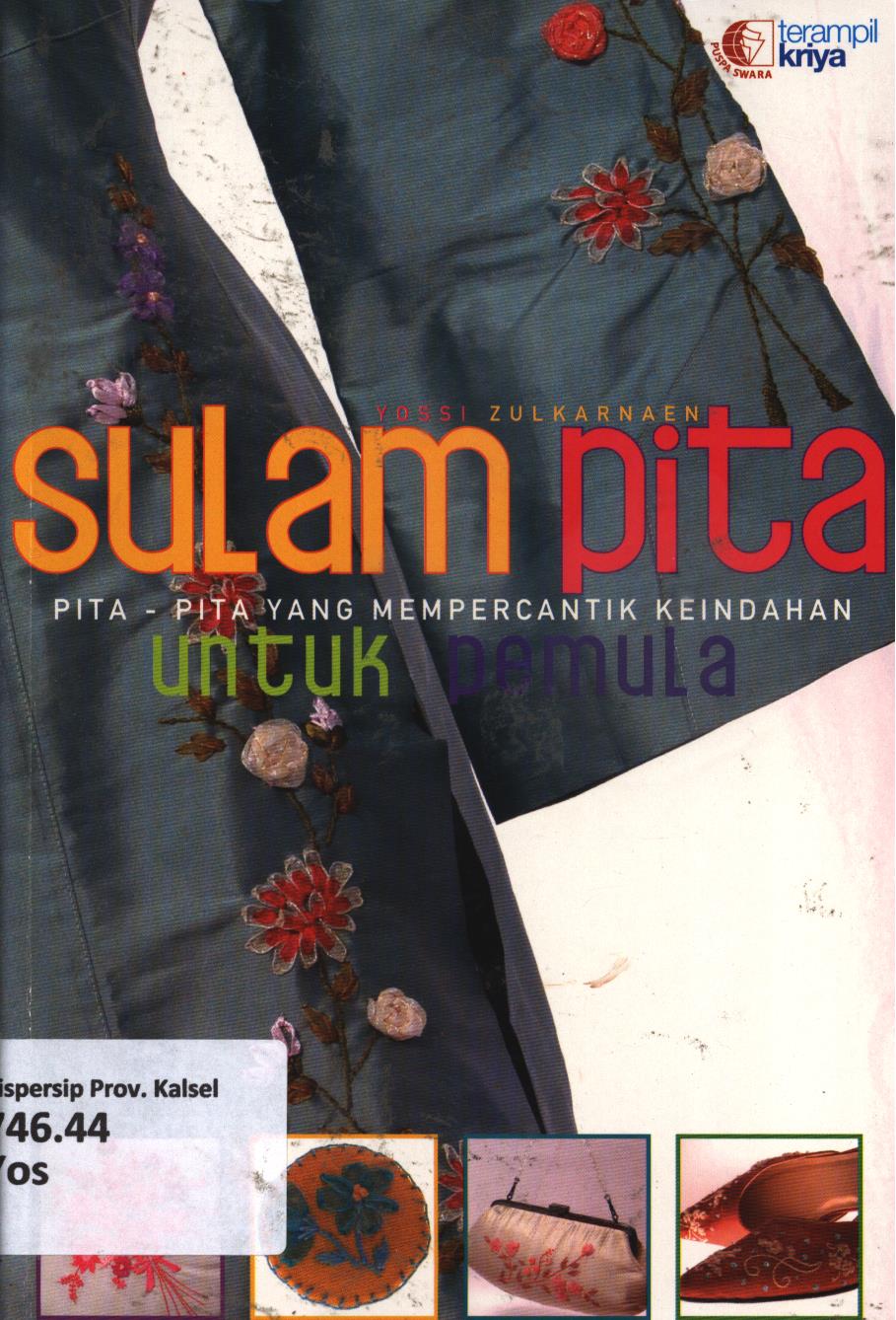 Cover Sulam pita untuk pemula / Yossi Zulkarnaen ; penyunting, Bixu