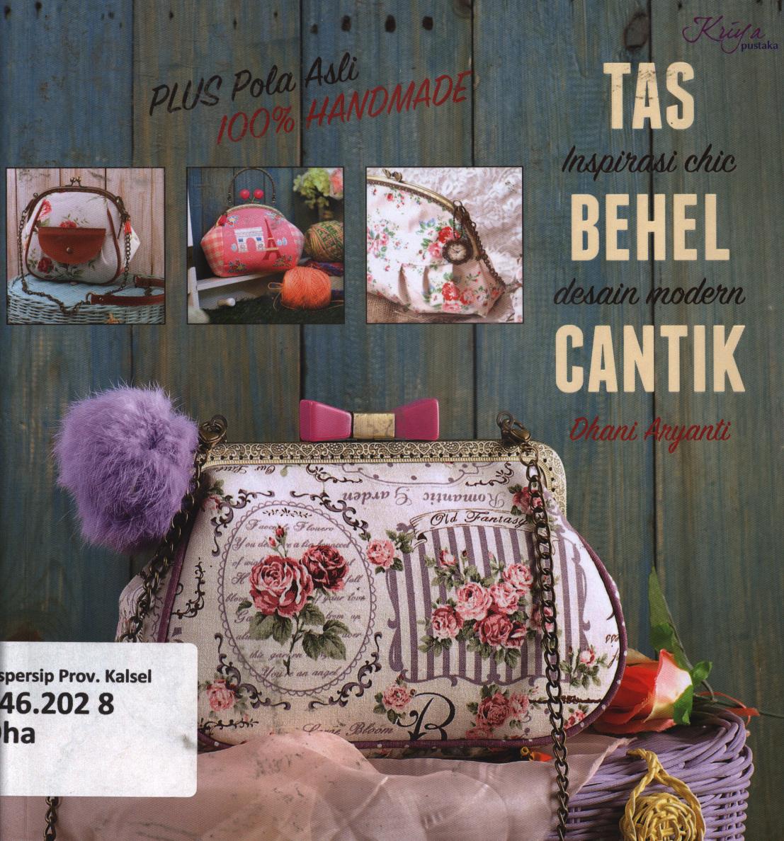 Cover Tas inspirasi chic behel desain modern cantik / Dhani Aryanti ; penyunting, Septi R.