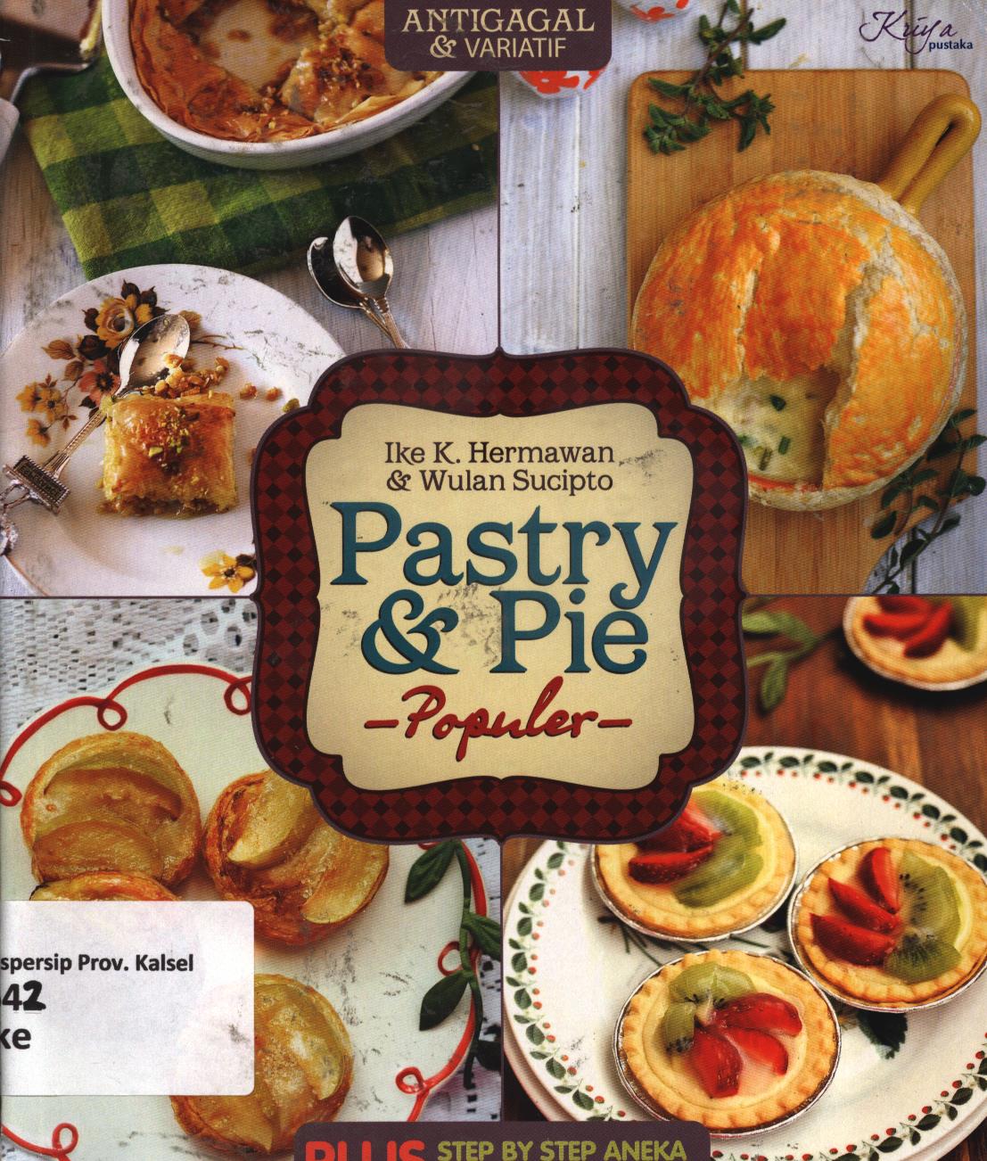 Cover Pastry dan pie populer / Ika K. Hermawan dan Wula Sucipto ; penyunting, Septi Rinasusanti