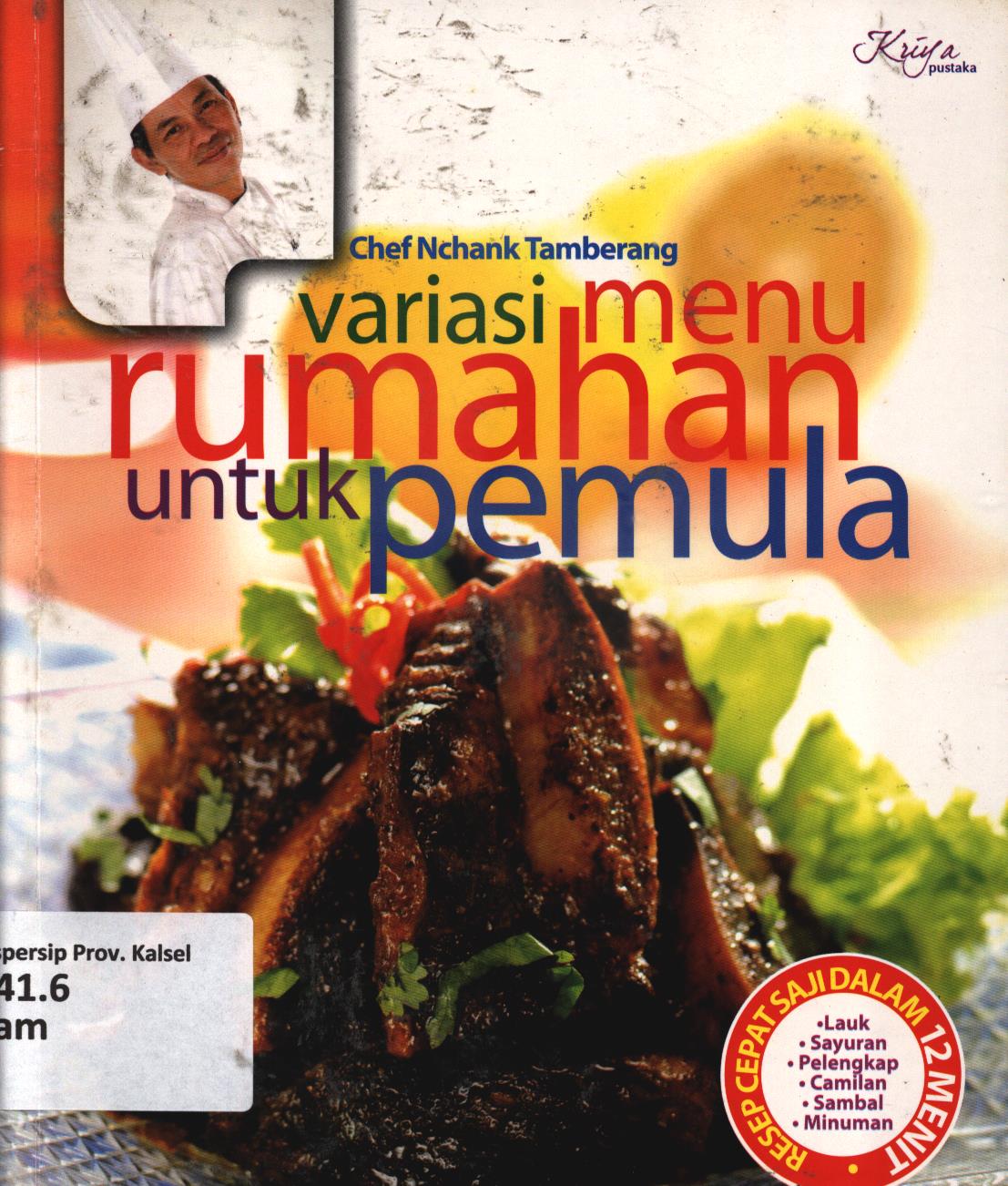 Cover Variasi menu rumahan untuk pemula / Chef Nchank Tamberang ; penyunting, Kiki Sulistiyani