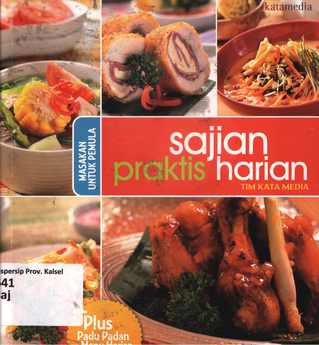 Cover Sajian praktis harian / Tim Kata Media ; penyunting, Septi Rinasusanti