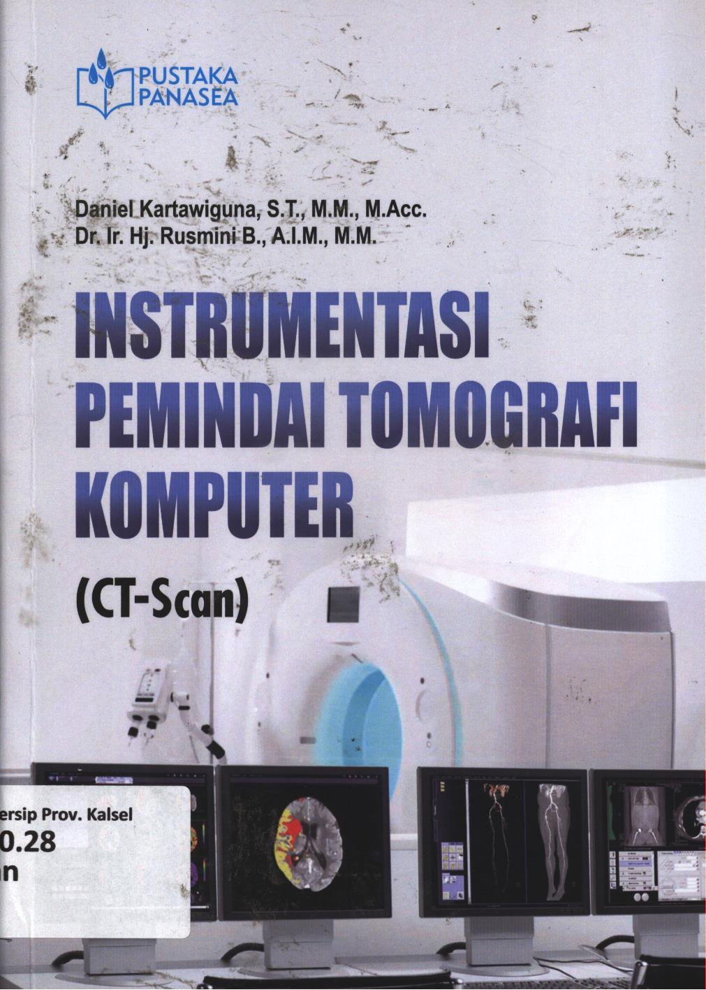 Cover Instrumentasi pemindai tomografi komputer (ST-Scan) / Daniel Kartawiguna, Hj. Rusmini B.