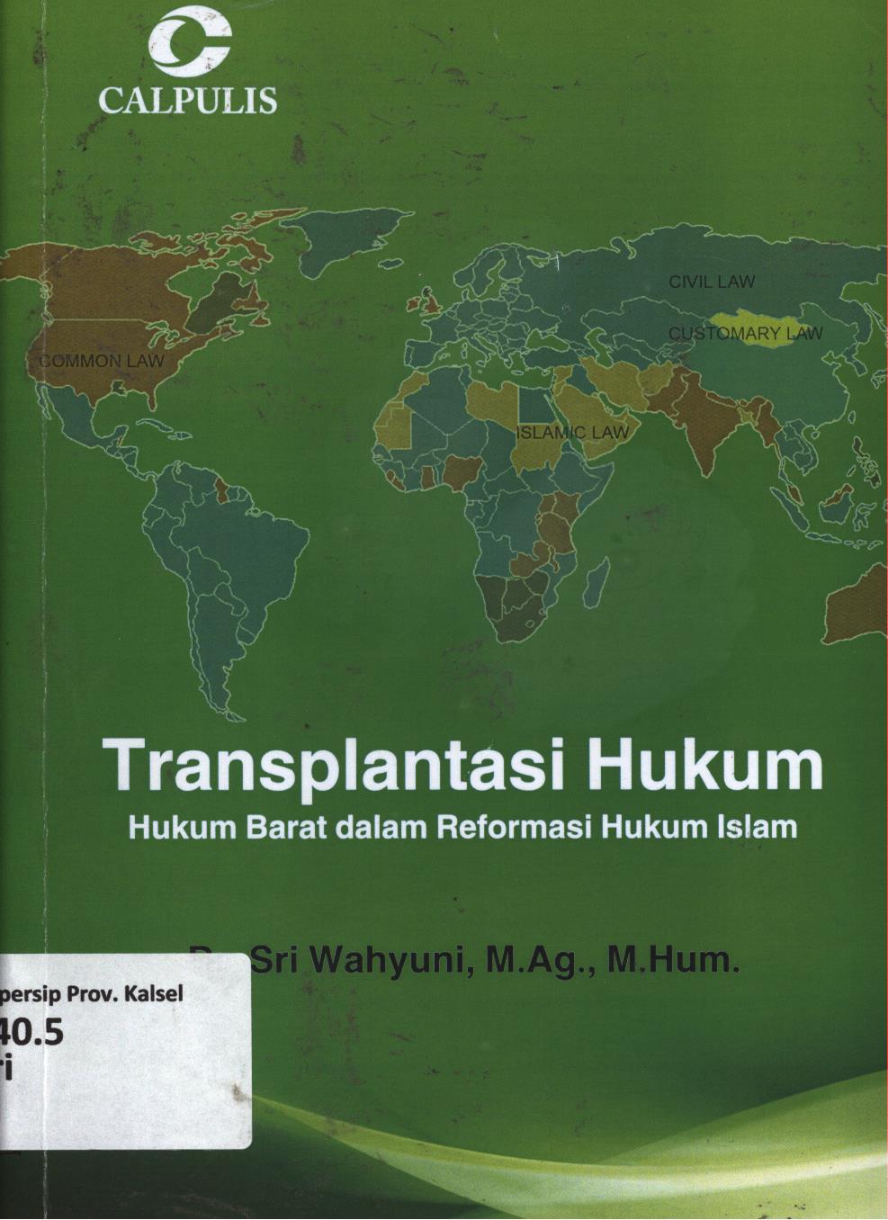 Cover Transplantasi  hukum :  Hukum Barat dalam reformasi hukum Islam / Sri Wahyuni