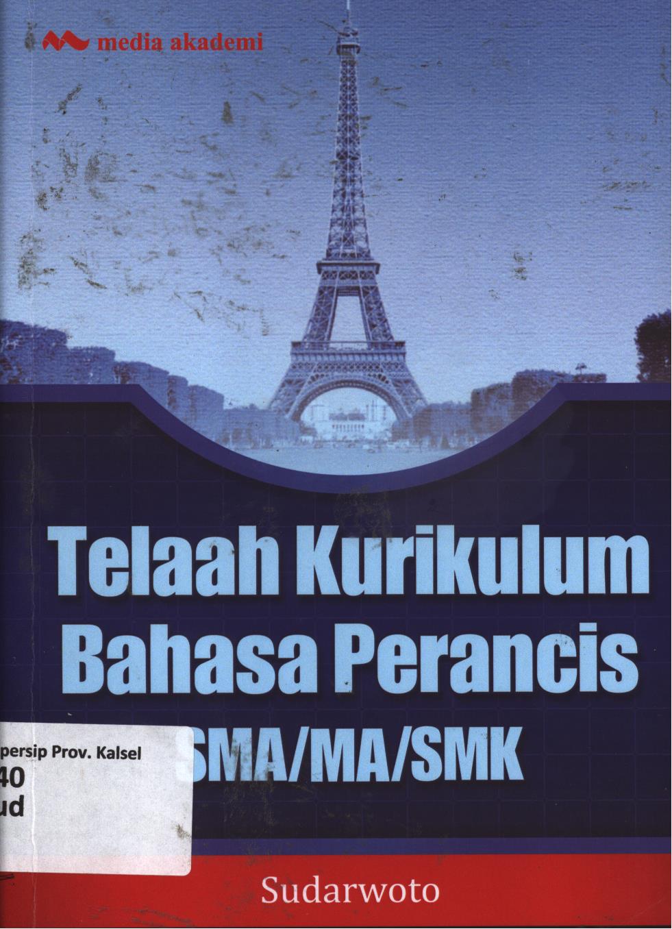 Cover Telaah kurikulum Bahasa Perancis SMA/MA/SMK / Sudarwoto