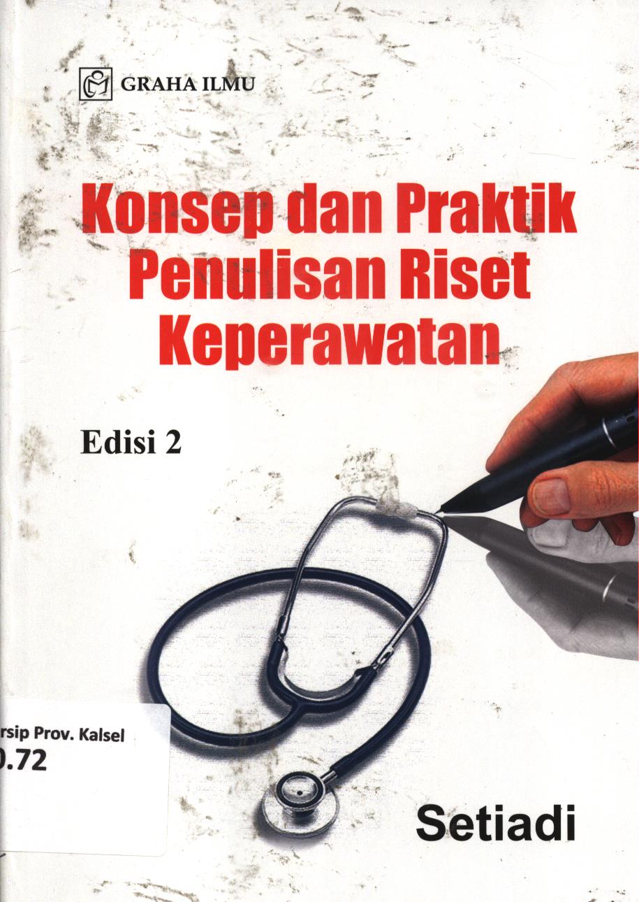 Cover Konsep dan praktik penulisan riset keperawatan / Setiadi