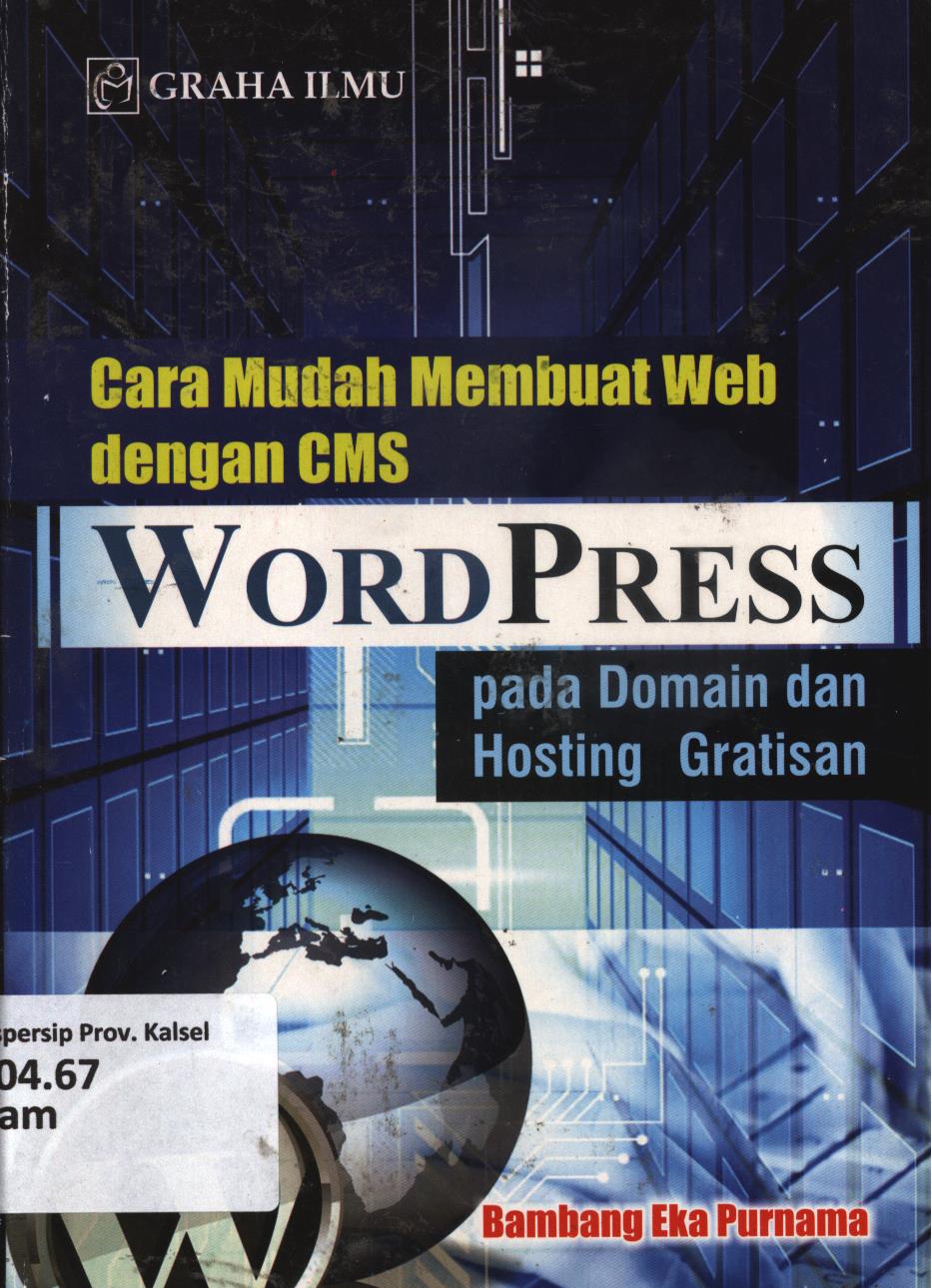 Cover Cara mudah membuat Web dengan CMS Word press pada domain dan hosting gratisan / Bambang Eka Purnama