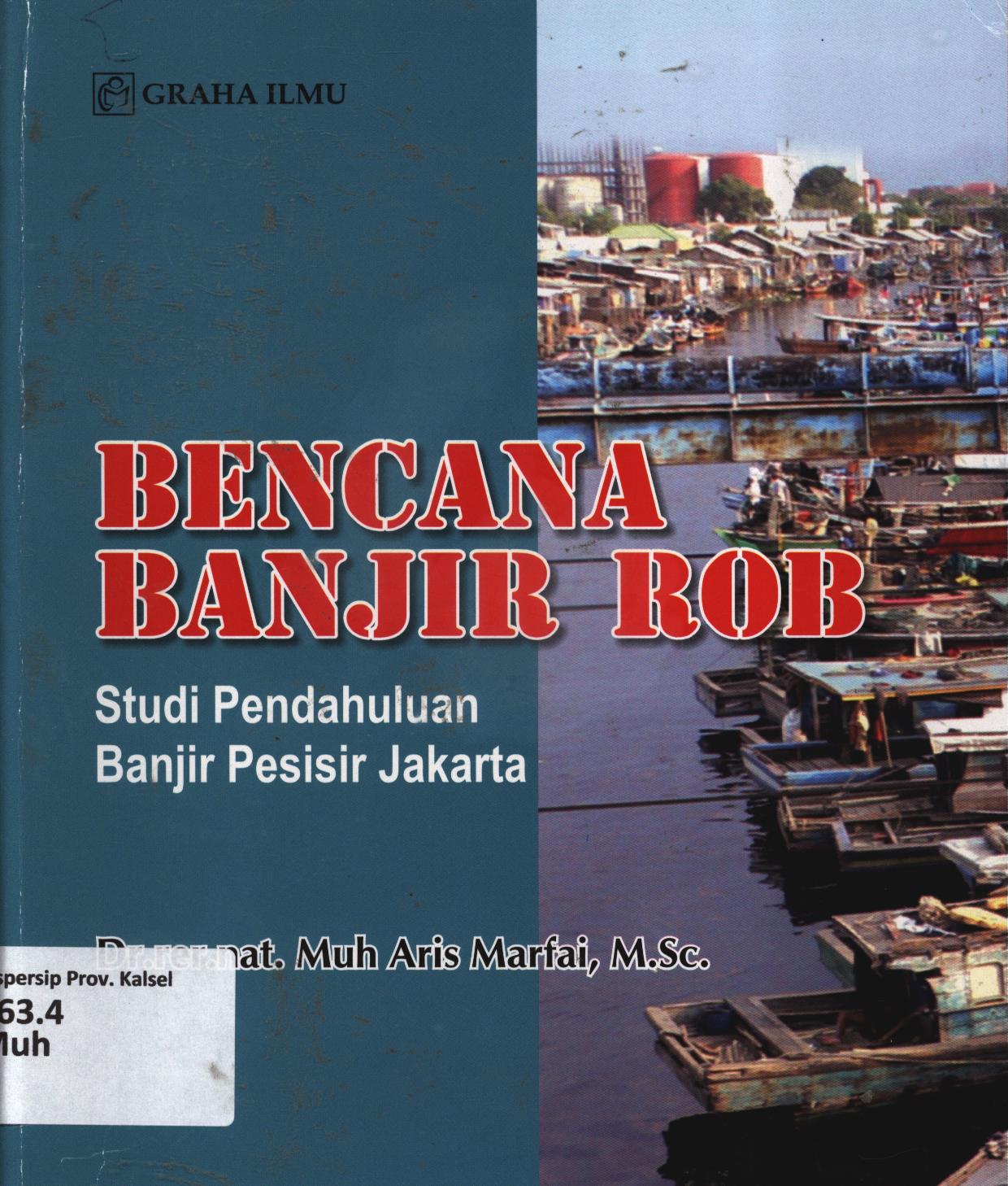 Cover Bencana banjir ROB :  Studi pendahuluan banjir pesisir Jakarta / Muh. Aris Marfai