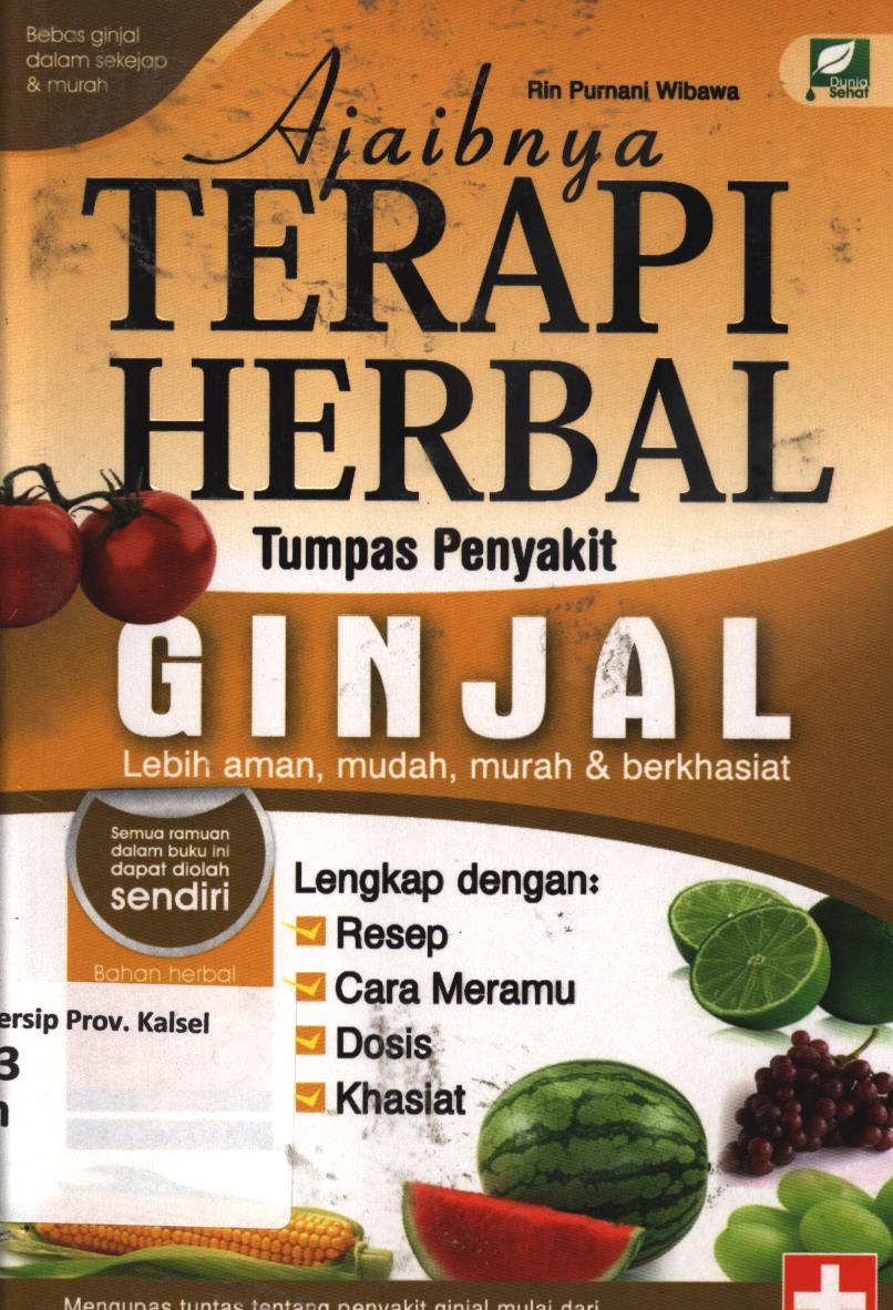 Cover Ajaibnya terapi herbal tumpas penyakit ginjal / Rin Purnani Wibawa ; editor, Endah Kemala