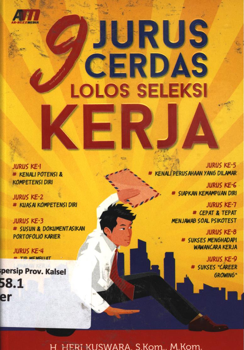 Cover 9 jurus cerdas lolos seleksi kerja / H. Heri Kuswara ; editor, Nurhid
