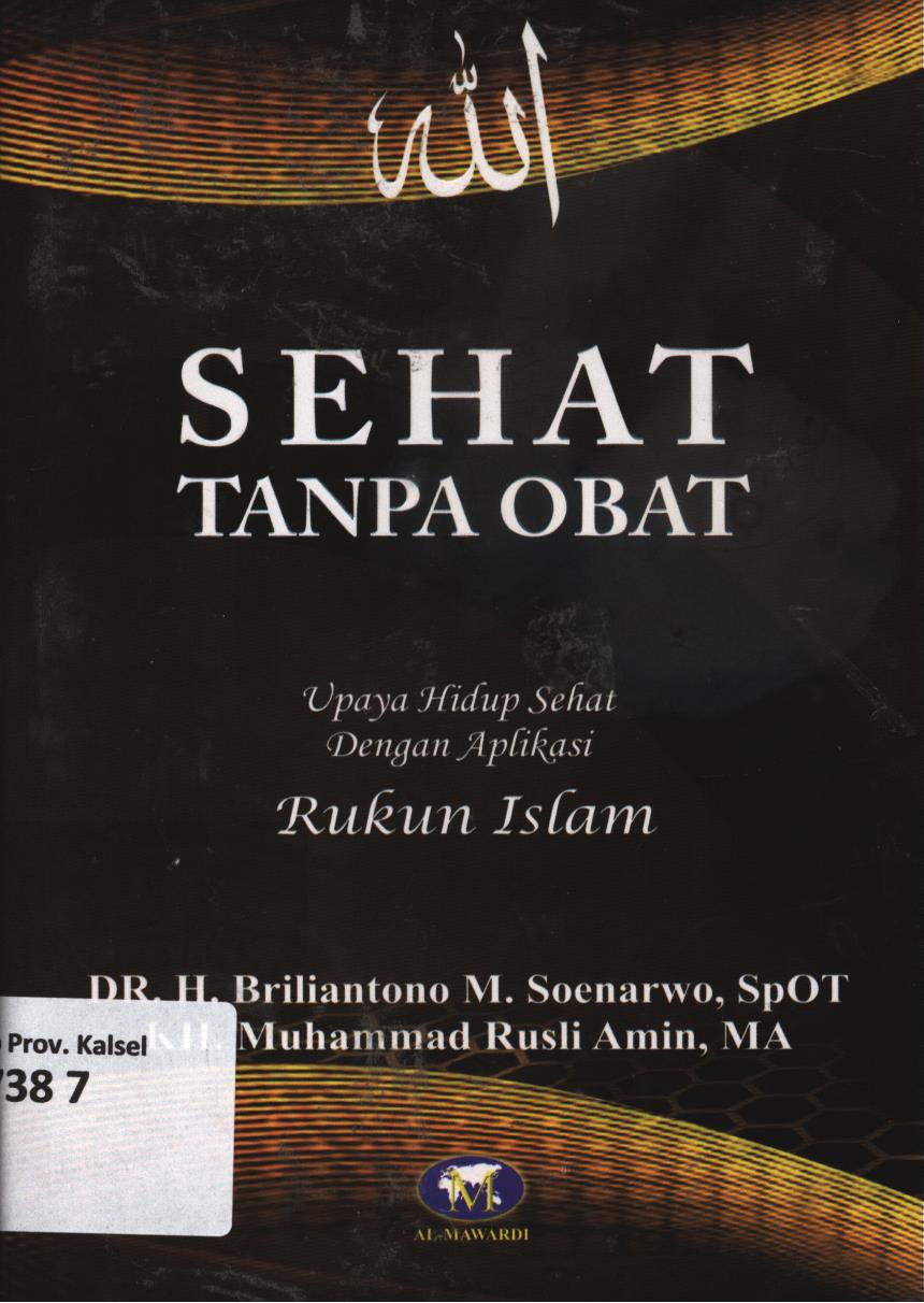 Cover Sehat tanpa obat :  Upaya hidup sehat dengan aplikasi RukunI slam / H. Briliantono M. Soenarwo, KH. Muhammad Rusli Amin ; penyunting, Dwi Bagus MB ; editor, H. Saefuddin Aman al-Damawy