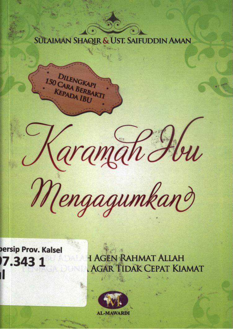Cover Karamah Ibu mengagumkan :  Ibu adalah agen rahmat Allah penjaga dunia agar cepat kiamat / Sulaiman Shaqir dan Saifuddin Aman ; editor, Tim Al-Mawardi