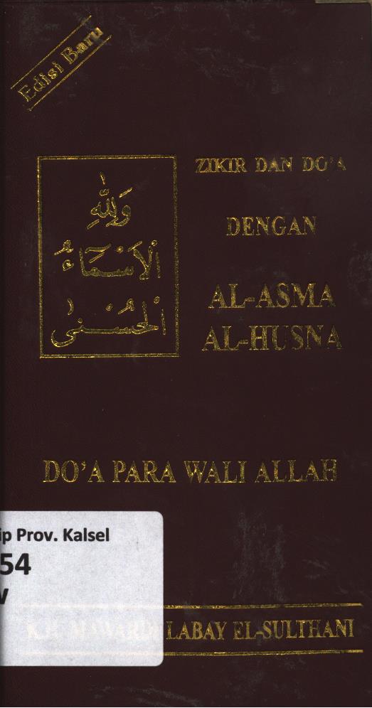 Cover Zikir dan do'a dengan Al-Asma Al-Husna do'a para wali Allah / K.H. Mawardi Labay El Sulthani ; penyunting, H. Saefuddin Aman
