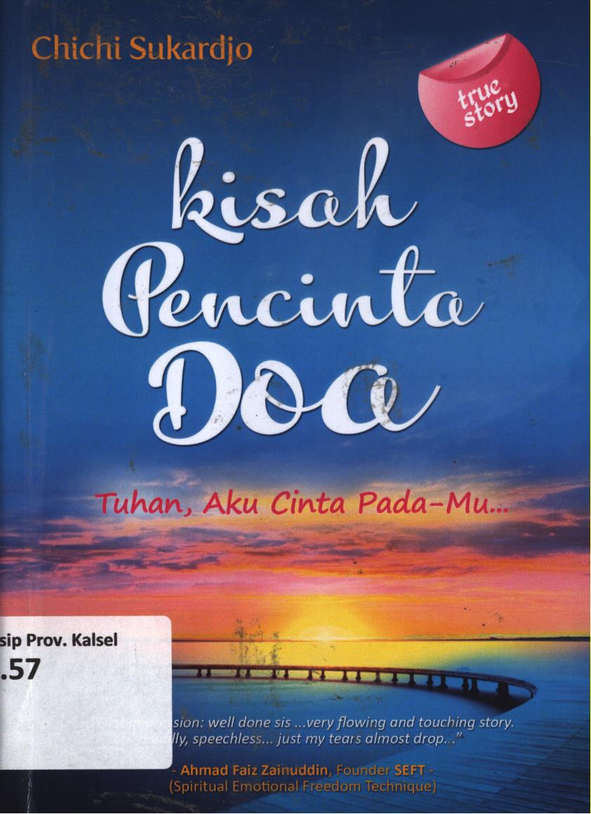 Cover Kisah pencinta doa :  Tuhan aku cinta pada-Mu... / Chichi Sukardjo ; editor, Tim My Book Al-Mawardi