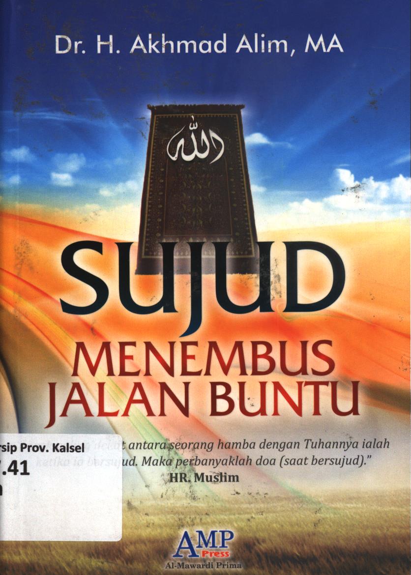 Cover Sujud menembus jalan buntu / H. Akhmad Alim ; editor, Tim AMP Press