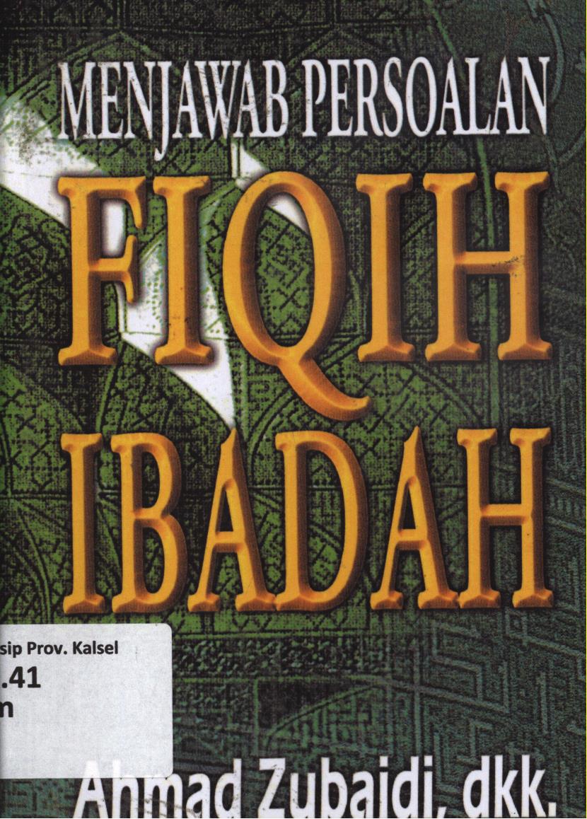 Cover Menjawab persoalan fiqh ibadah / Ahmad Zubaidi, Ahmad Zaenul Mahmudi, Edy Setyawan ; editor, H. Saifuddin Aman, Kamaruddin Nashir, Tim AMP Press