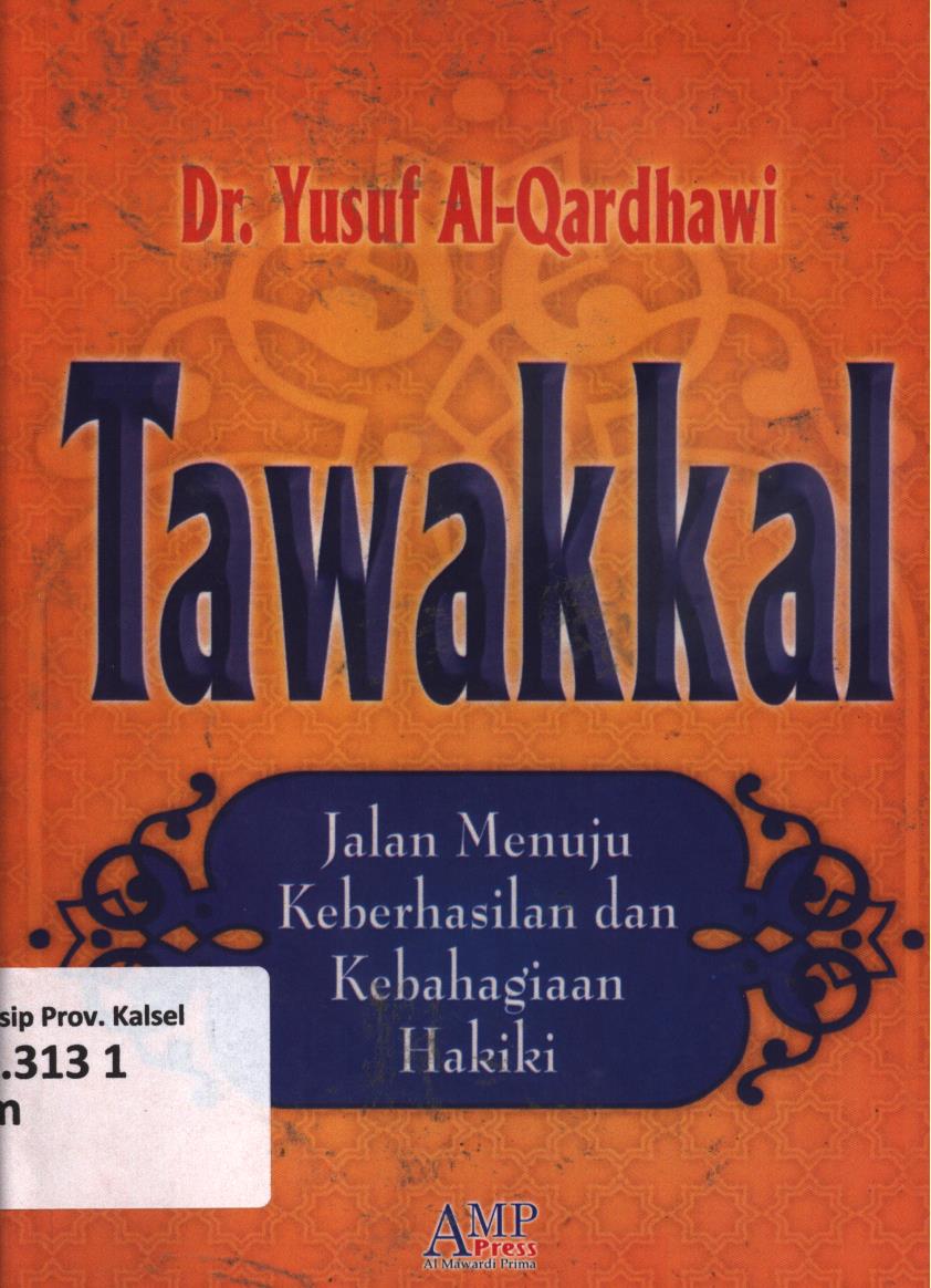 Cover Tawakal :  Jalan menuju keberhasilan dan kebahagiaan hakiki / Ahmad Zubaidi ; editor, Tim AMP Press.