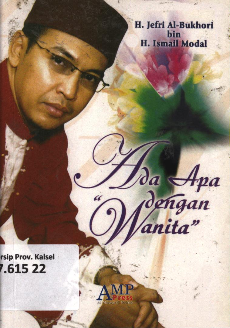 Cover Ada apa dengan wanita / Ust. Jefri Al-Bukhori ;editor, H. Saifuddin Aman dan Tim AMP Press.