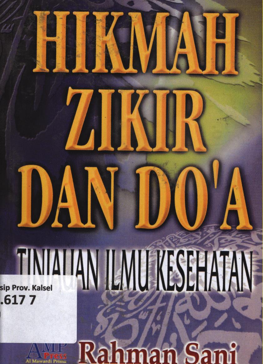 Cover Hikmah zikir dan doa :  Tinjauan ilmu kesehatan / Rahman sani ; editor, Ahmad Zubaidi dan Tim AMP Press.