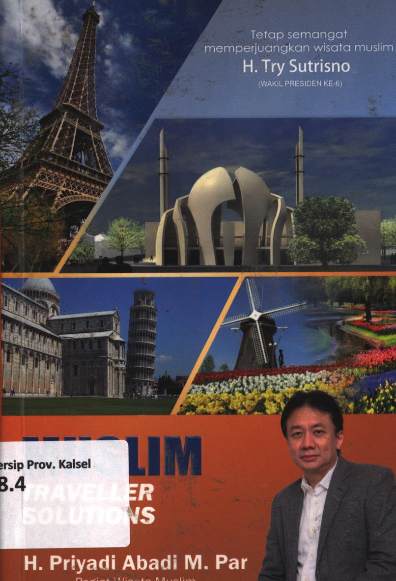 Cover Muslim traveller solutions / H. Priyadi Abadi ; editor, Irwan Kelana