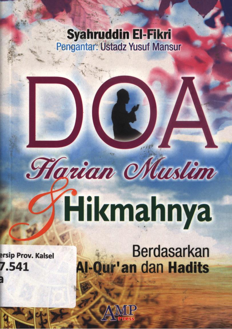 Cover Doa harian muslim hikmahnya brdasarkan Al-Qur'an dan Hadist / Syahfuddin El-Fikri ; editor, Tim AMP Press.