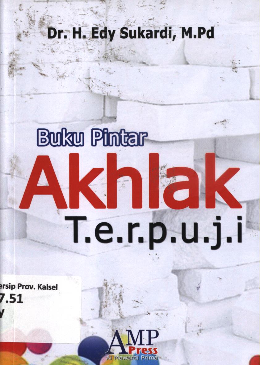 Cover Buku pintar akhlak terpuji / H. Edy Sukardi ; editor, Tim AMP Press