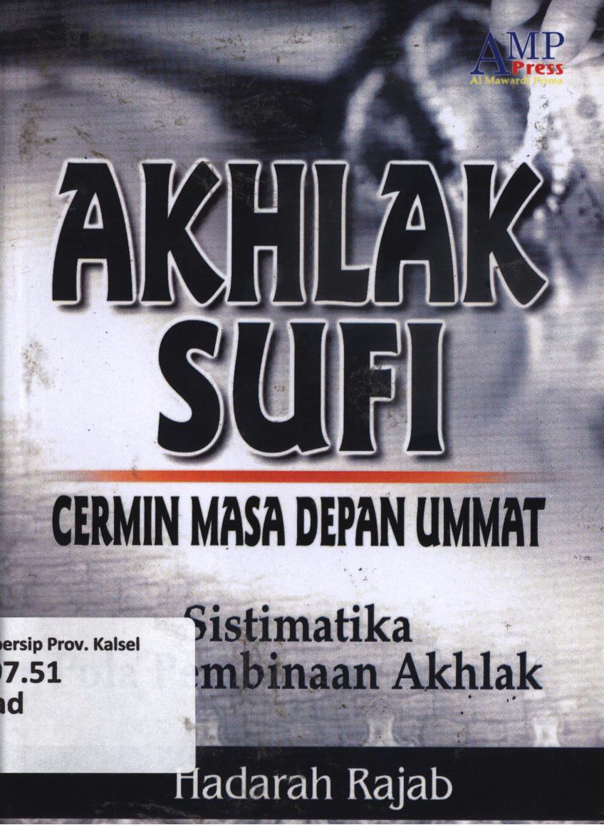 Cover Akhlak Sufi :  Cermin masa depan umat "Sistematika pola pembinaan akhlak" / Hadarah Rajab ; Editor, H.M. Ilyas.
