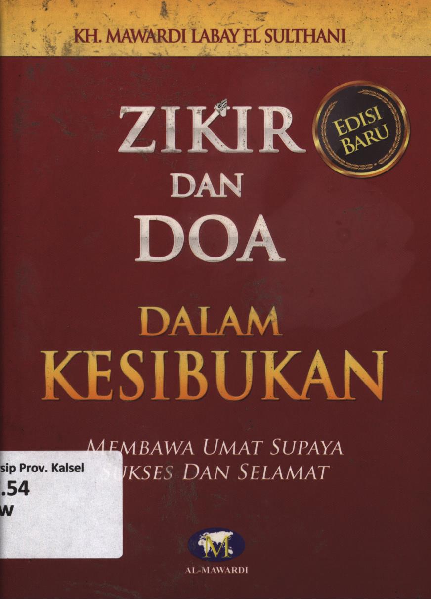Cover Zikir & Doa dalam kesibukan :  Membawa umat supaya sukses dan selamat / KH. Mawardi Labay El Sultthani ; penyuting, Ust. H. Saefuddin Aman.