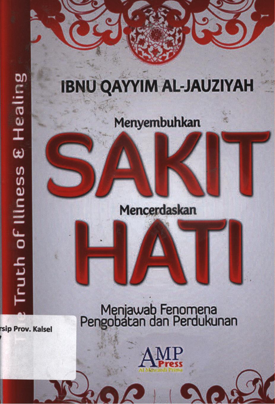 Cover Menyembuhkan sakit mencerdaskan hati The Truth of Illnes and Healing menjawab fenomena pengobatan dan perdukunan / Ibnu Qayyim Al-Jauziayah ; penerjemah, Saifuddin Aman ;editor, Luki Nurdiansyah