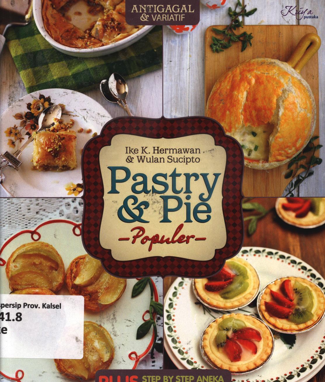 Cover Pastry dan Pie populer / Ike K. Hermawan dan Wulan Sucipto ; penyunting, Septi Risnasusanti