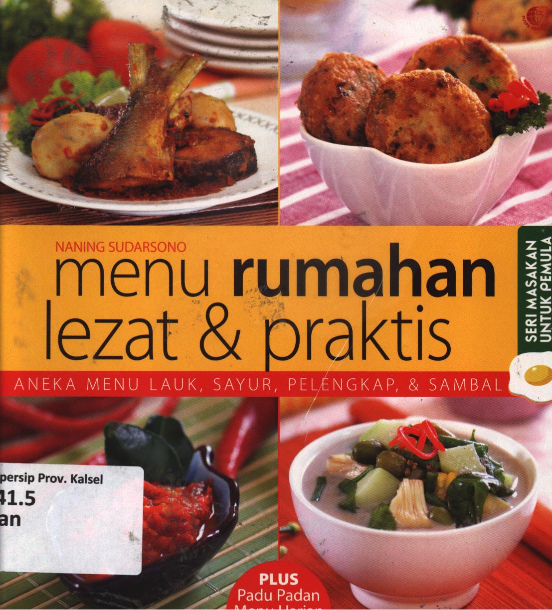 Cover Menu rumahan lezat dan praktis / Naning Sudarsono ; penyunting, Harris Syamsi Yulianto
