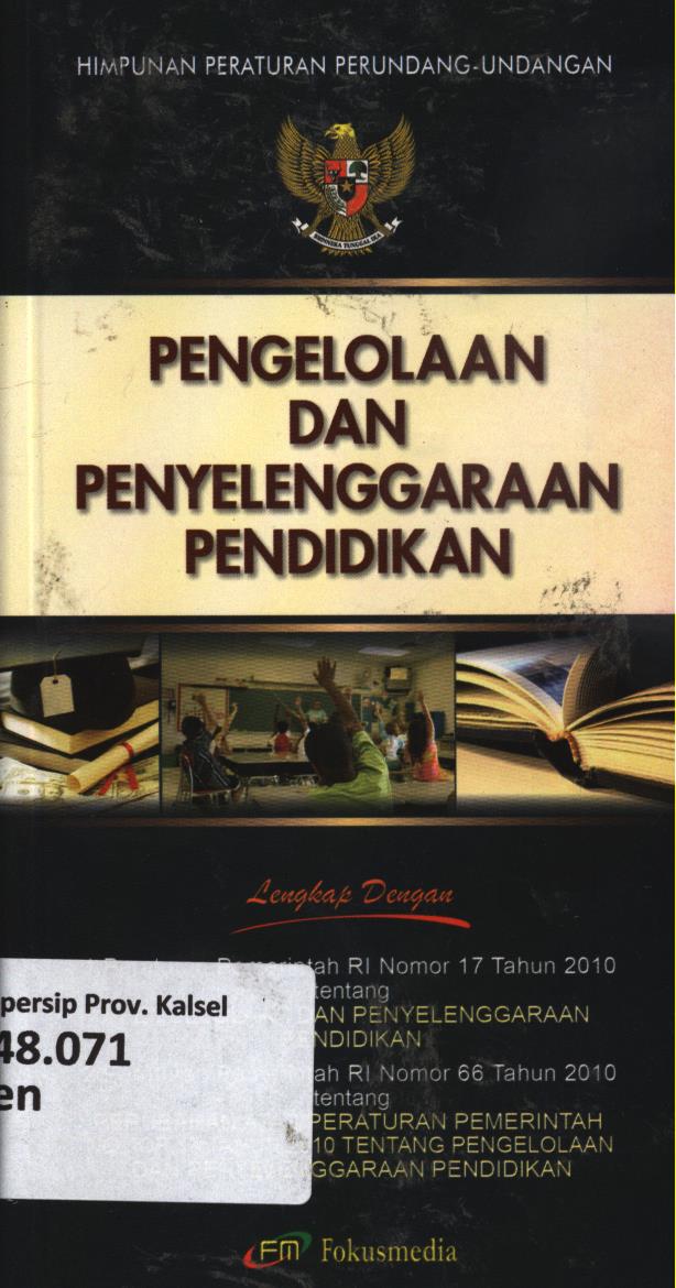Cover Pengelolaan dan penyelenggaraan pendidikan :  Peraturan Pemerintah RI No. 17 Th. 2010 dan perubahannya Peraturan Pemerintah RI No. 66 Th. 2010