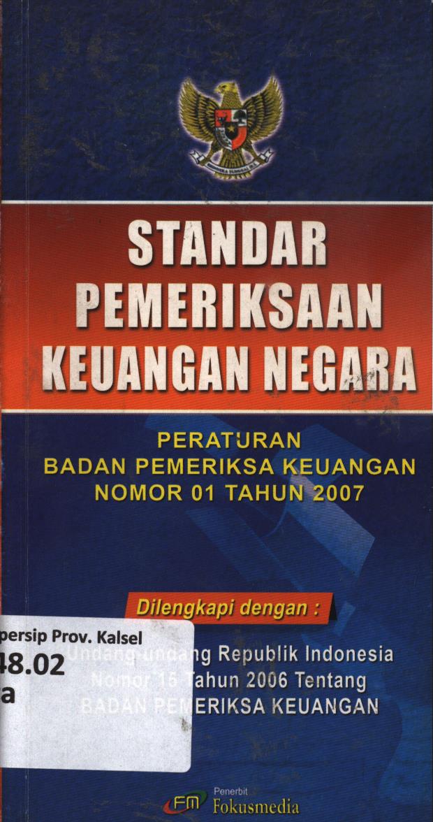 Cover Standar pemeriksaan keuangan negara :  Peraturan Badan Pemeriksa Keuangan Nomor 01 Tahun 2007 / Tim Redaksi Fokusmedia