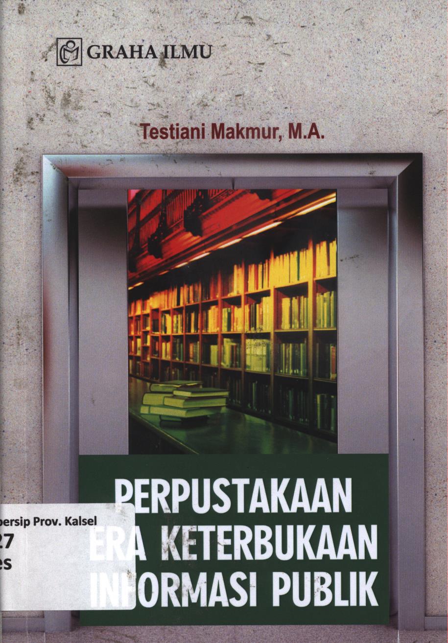 Cover Perpustakaan era keterbukaan informasi publik / Testiani Makmur