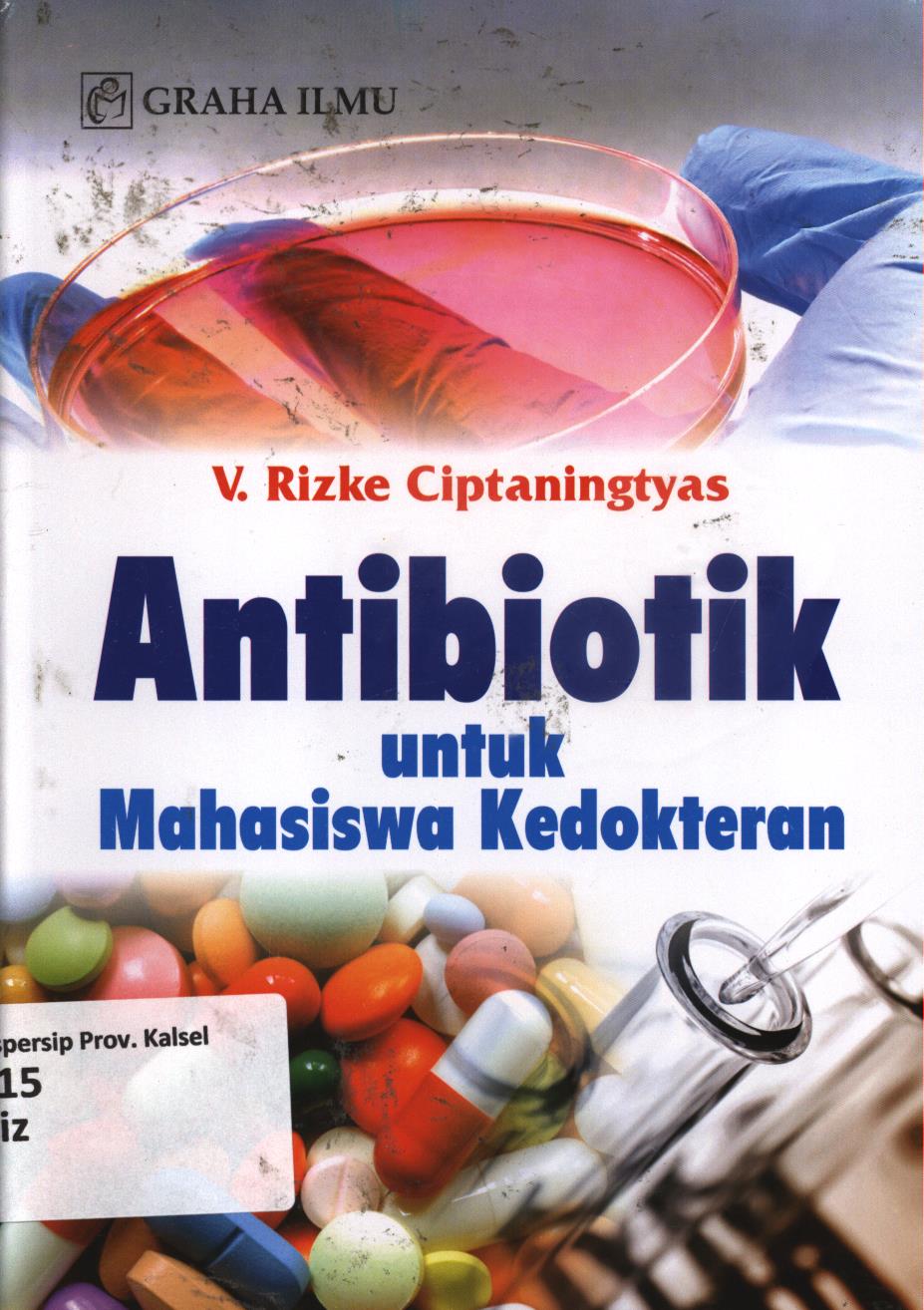 Cover Antibiotik untuk mahasiswa kedokteran / V. Rizke Ciptaningtyas