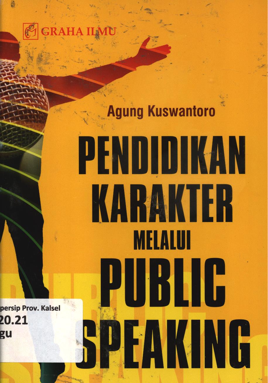 Cover Pendidikan karakter melalui public speaking / Agung Kuswantoro