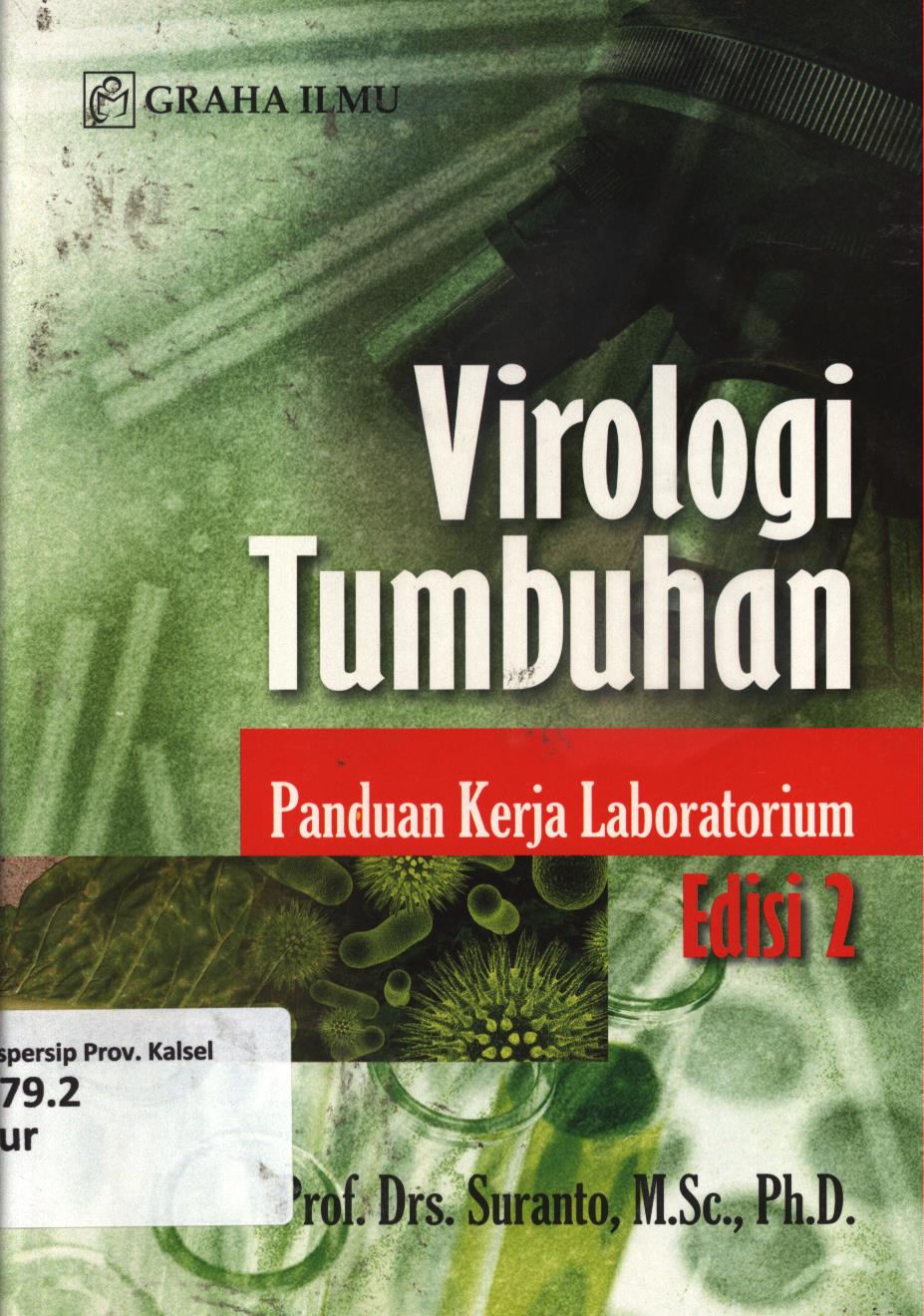 Cover Virologi tumbuhan :  Panduan kerja laboratorium edisi 2 / Suranto