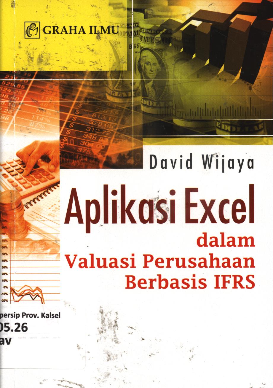 Cover Aplikasi excel dalam valuasi  perusahaan berbasis IFRS / David Wijaya