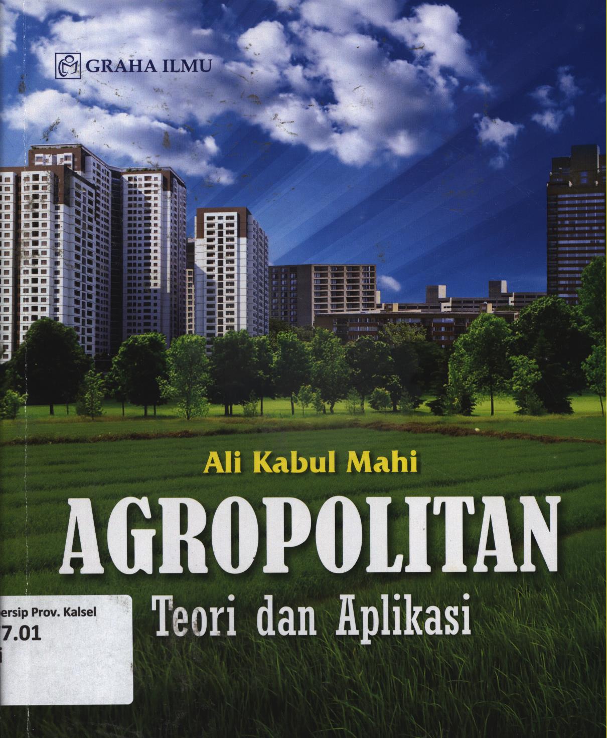 Cover Agropolitan :  Teori dan aplikasi / Ali Kabul Mahi