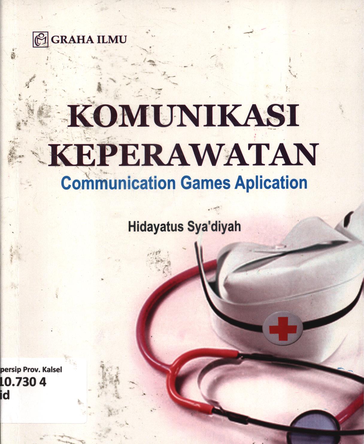 Cover Komunikasi keperawatan :  Communication games aplication / Hidayatus Sya'diyah