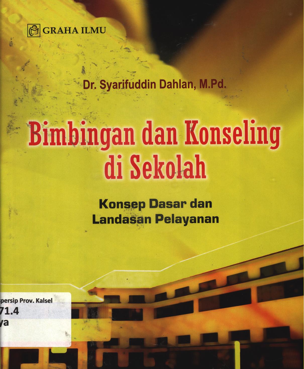 Cover Bimbingan dan konseling di sekolah :  Konsep dasar dan landasan pelayanan / Syarifuddin Dahlan