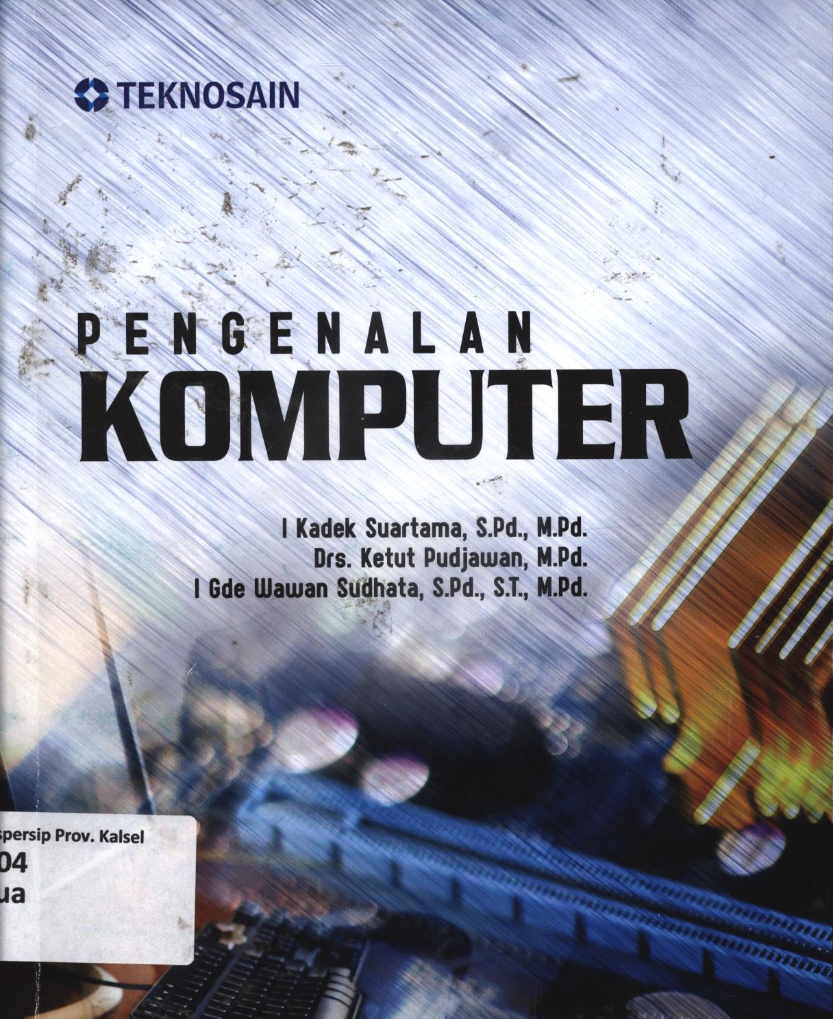 Cover Pengenalan Komputer / I Kadek Suartama, Ketut Pudjawan, I Gede Wawan Sudhata
