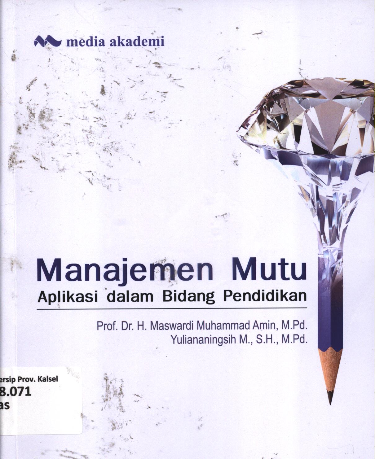 Cover Manajemen mutu :  Aplikasi dalam bidang pendidikan / H. Maswardi Muhammad Amin, Yuliananingsih M.