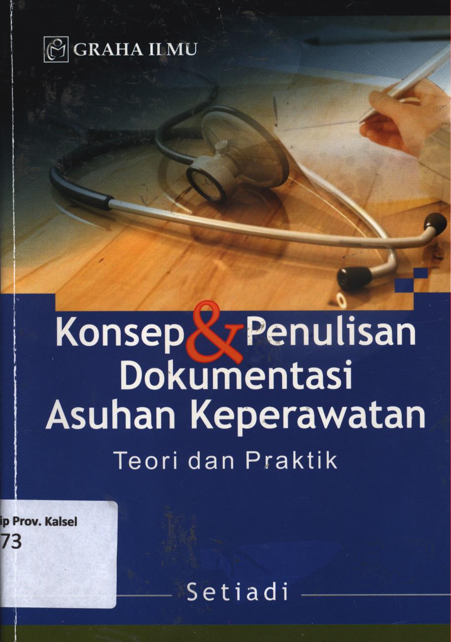 Cover Konsep dan penulisan dokumentasi asuhan keperawatan (teori dan praktek) / Setiadi