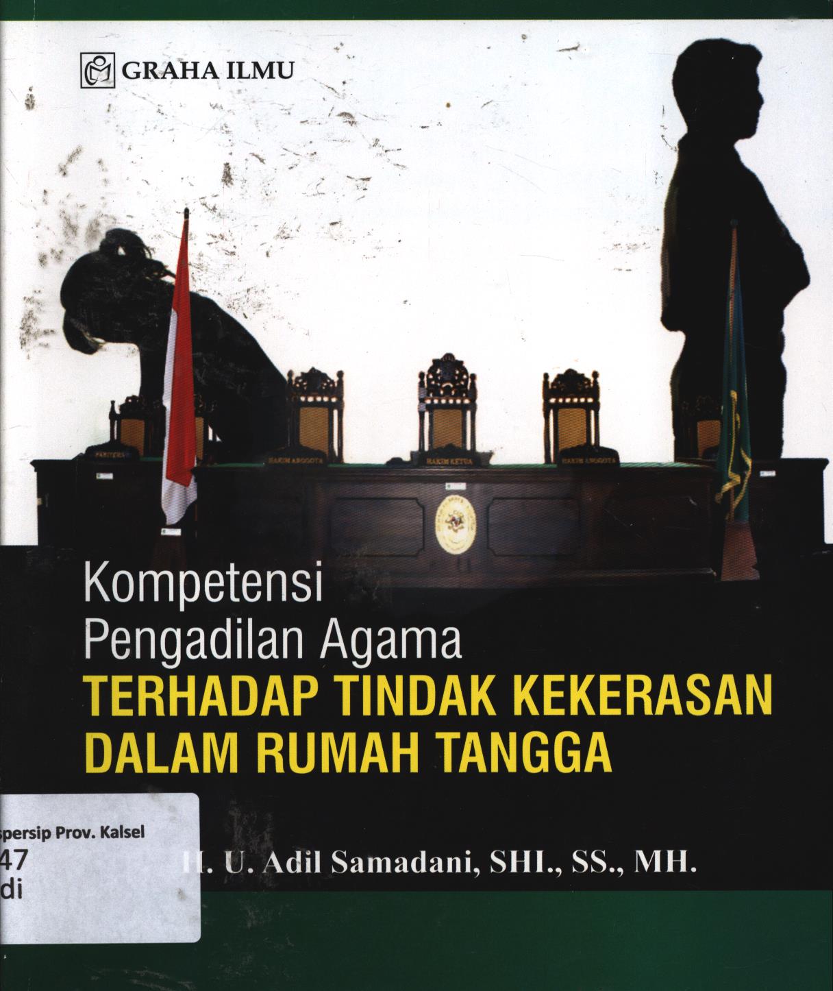 Cover Kompetensi pengadilan agama terhadap tindak kekerasan dalam rumah tangga / H.U.Adil Samadani