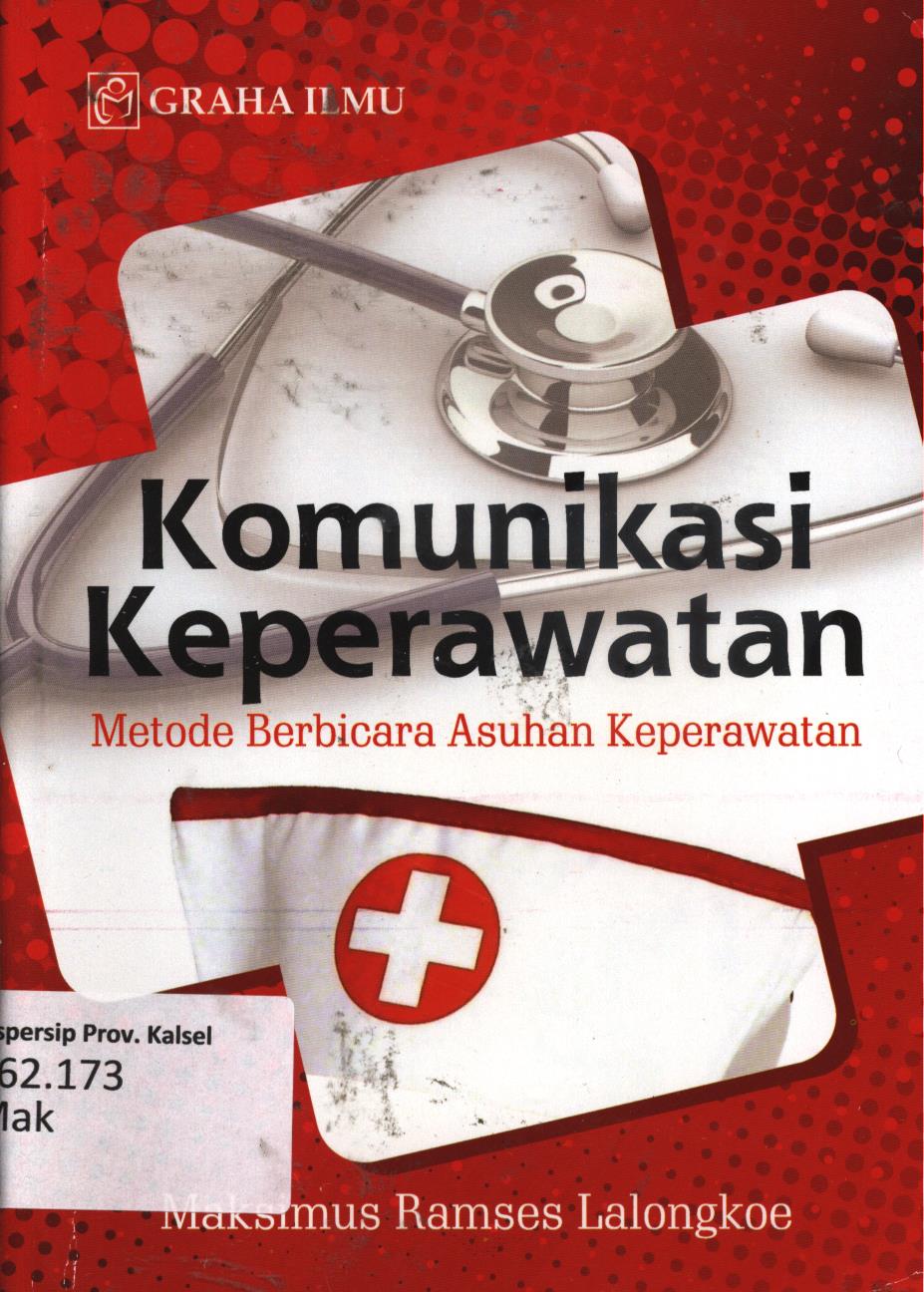 Cover Komunikasi keperawatan :  Metode berbicara asuhan keperawatan / Maksimus Ramses Lalongkoe