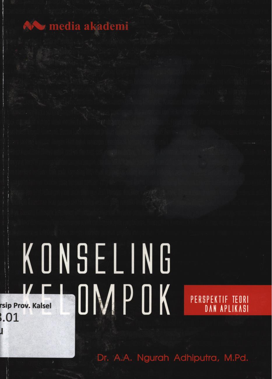 Cover Konseling kelompok :  Perspektif teori dan aplikasi / A.A. Ngurah Adhiputra