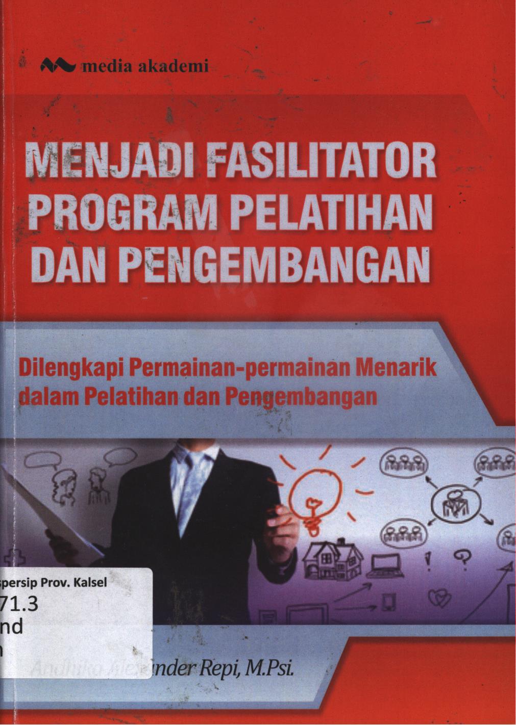 Cover Menjadi fasilitator prograam pelatihan dan pengembangan / Andhika Alexander Repi